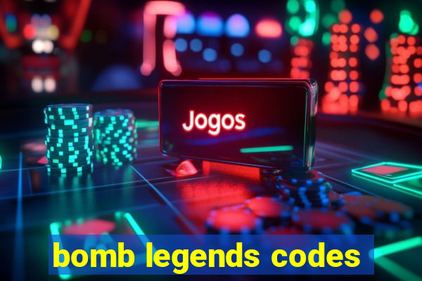 bomb legends codes